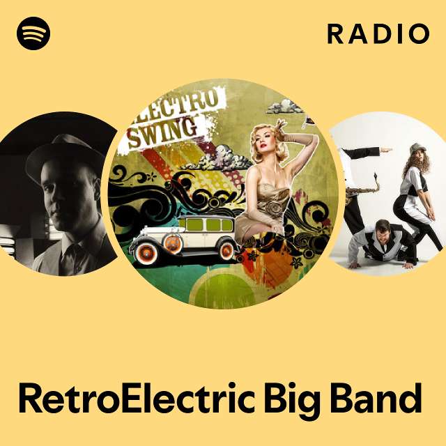 RetroElectric Big Band Radio playlist by Spotify Spotify