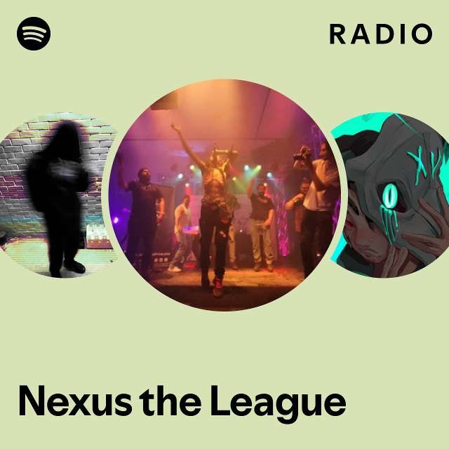 Nexus the League Radio - playlist by Spotify | Spotify