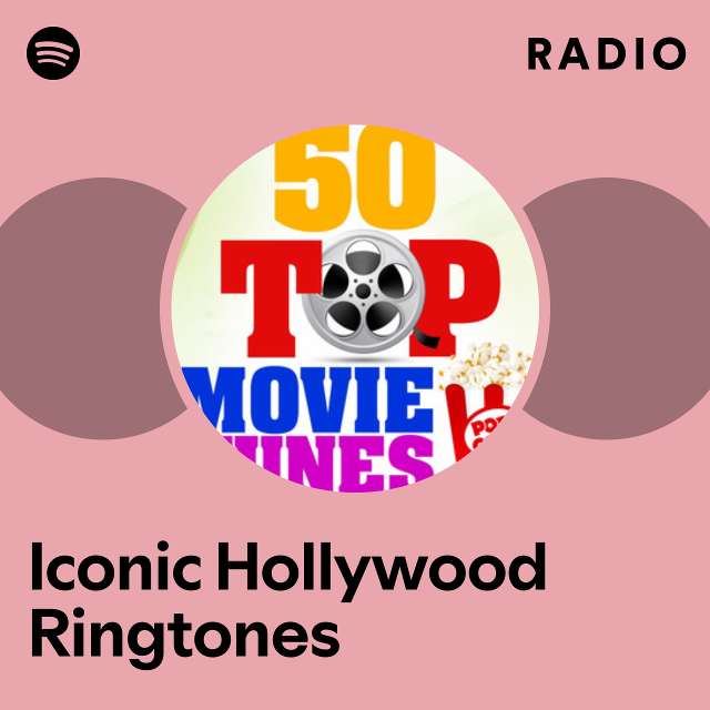 Iconic Hollywood Ringtones Radio playlist by Spotify Spotify