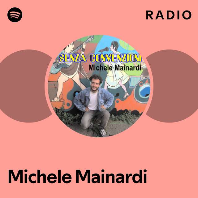 Michele Mainardi Radio playlist by Spotify Spotify