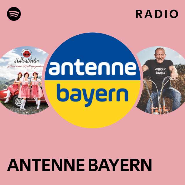ANTENNE BAYERN Radio playlist by Spotify Spotify