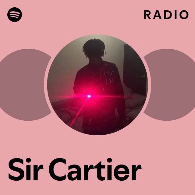 Sir Cartier Spotify