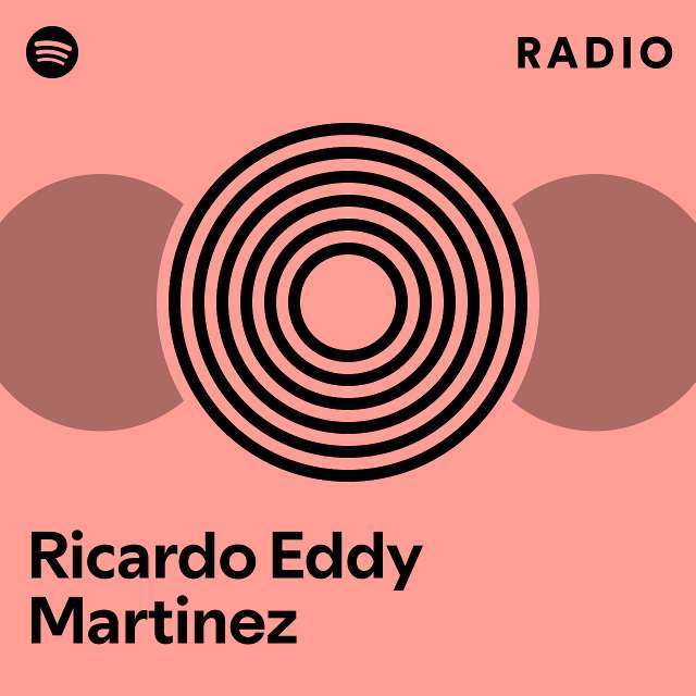 Ricardo Eddy Martinez Radio - playlist by Spotify | Spotify