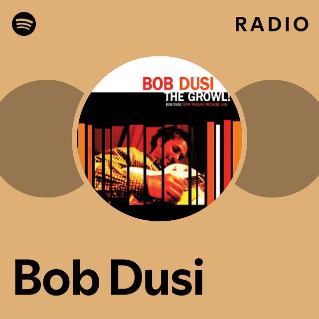 Bob Dusi Radio playlist by Spotify Spotify