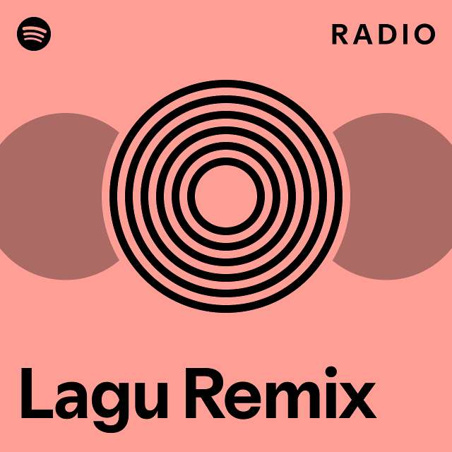 Lagu Remix Radio - playlist by Spotify | Spotify