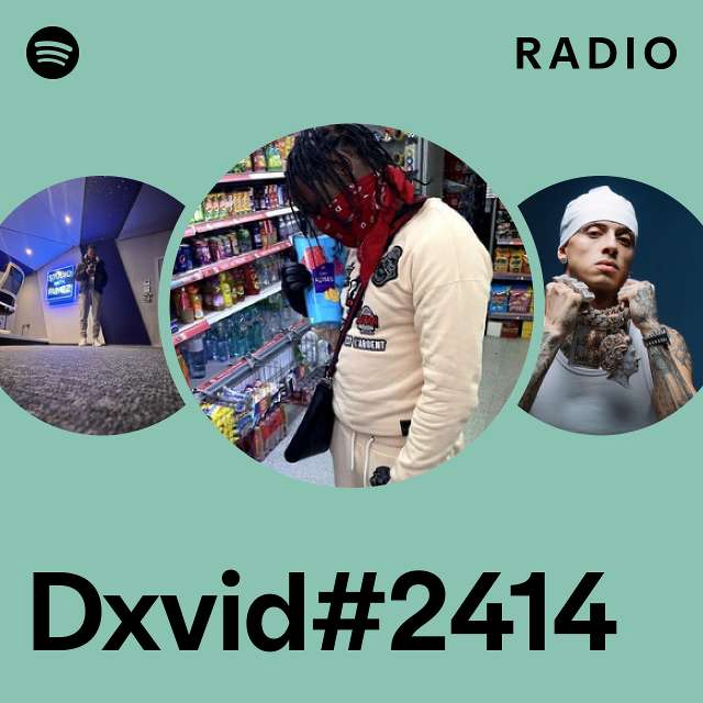 Dxvid#2414 Radio - playlist by Spotify | Spotify