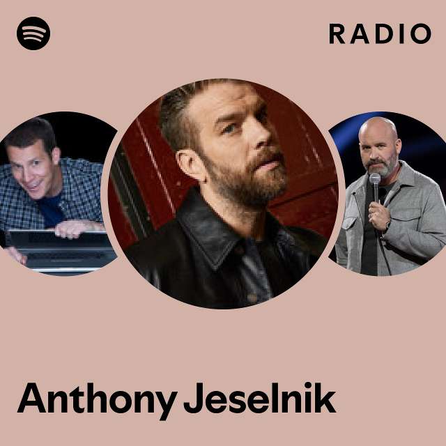 Anthony Jeselnik Radio playlist by Spotify Spotify