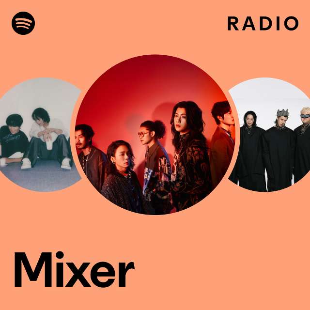 Mixer Radio - playlist by Spotify | Spotify