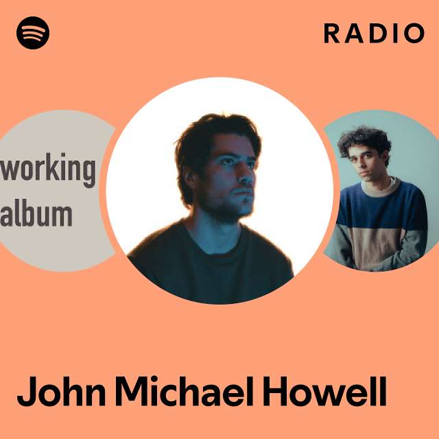 John Michael Howell Radio - playlist by Spotify | Spotify