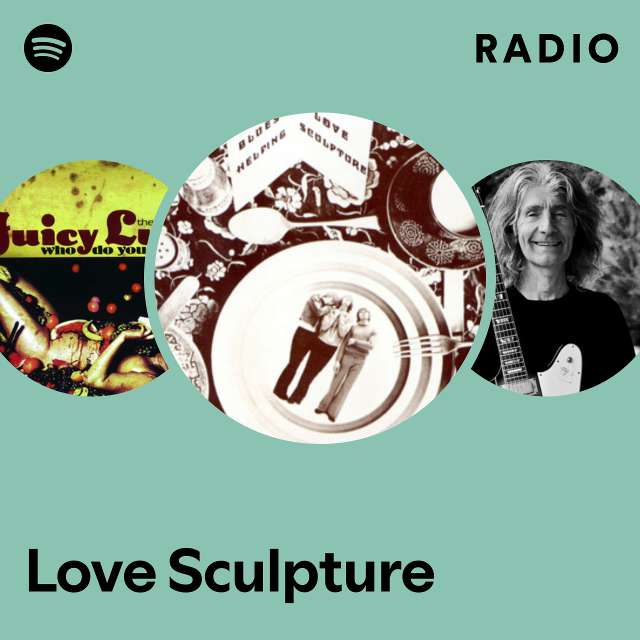 Love Sculpture | Spotify
