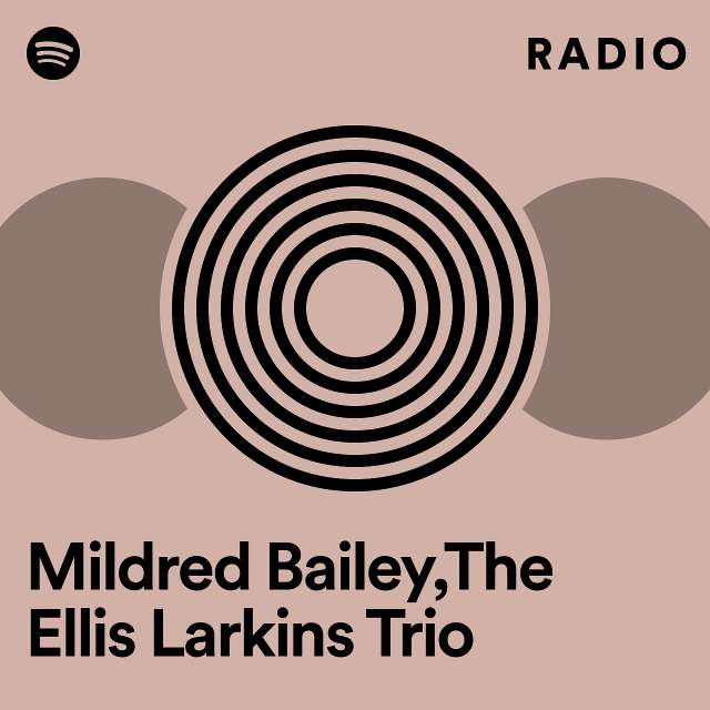Mildred Bailey,The Ellis Larkins Trio Radio