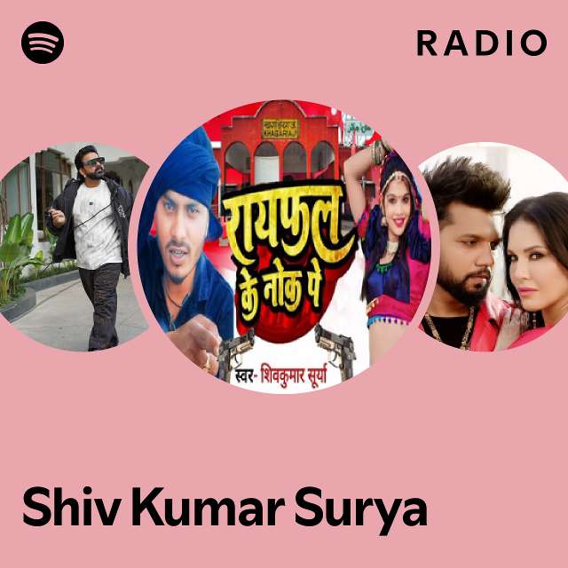 Shiv Kumar Surya Radio playlist by Spotify Spotify