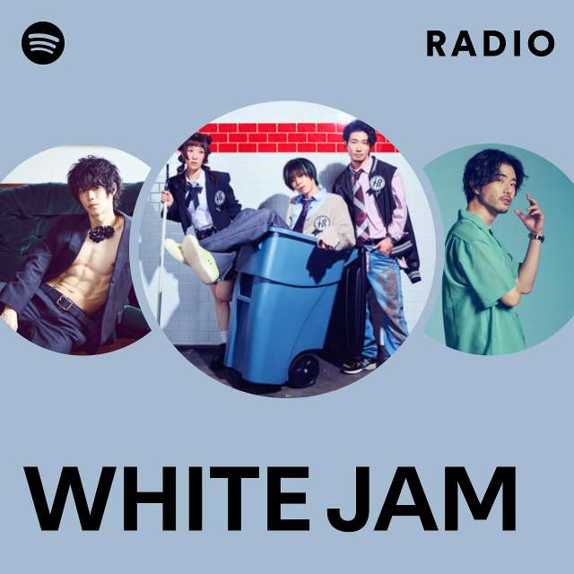 WHITE JAM | Spotify
