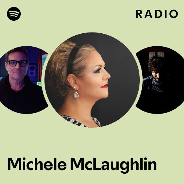 Michele McLaughlin Radio playlist by Spotify Spotify