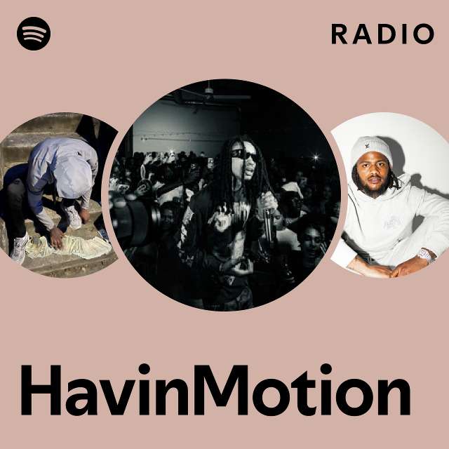 HavinMotion Radio - playlist by Spotify | Spotify