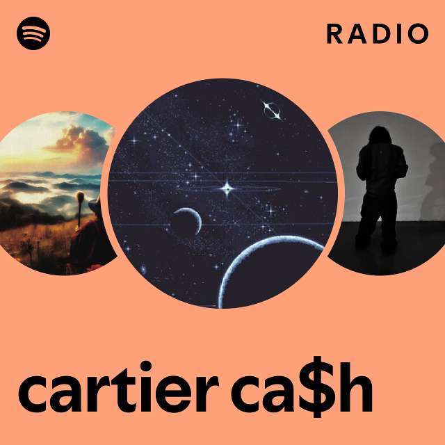 cartier cah Radio playlist by Spotify Spotify