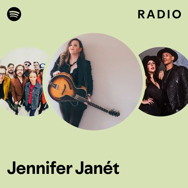 Jennifer Janét Radio - playlist by Spotify | Spotify