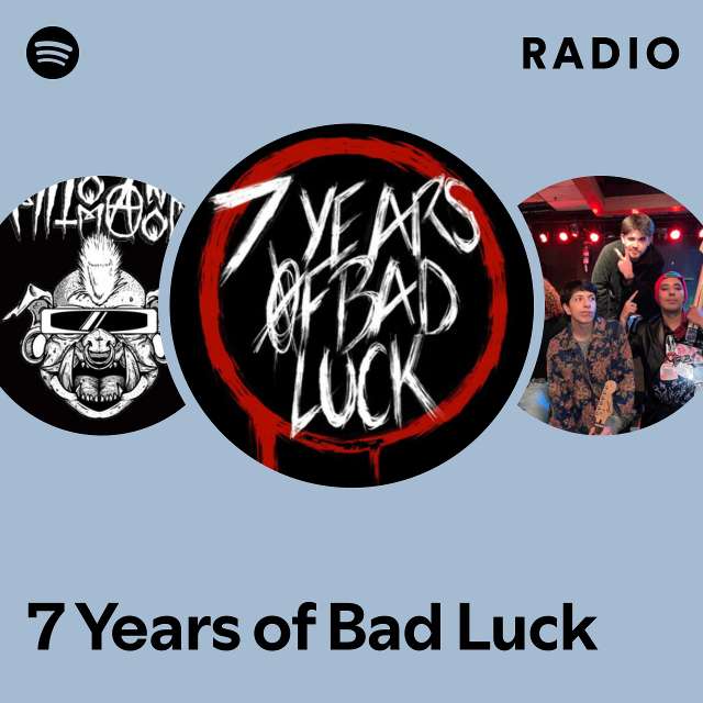 7 Years of Bad Luck | Spotify