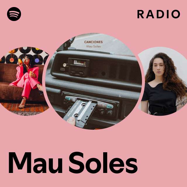 Mau Soles Radio - playlist by Spotify | Spotify