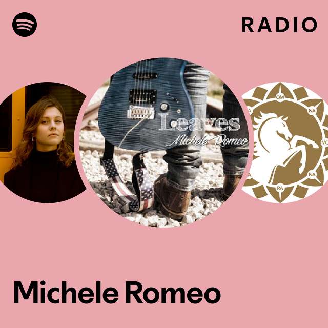 Michele Romeo Radio playlist by Spotify Spotify