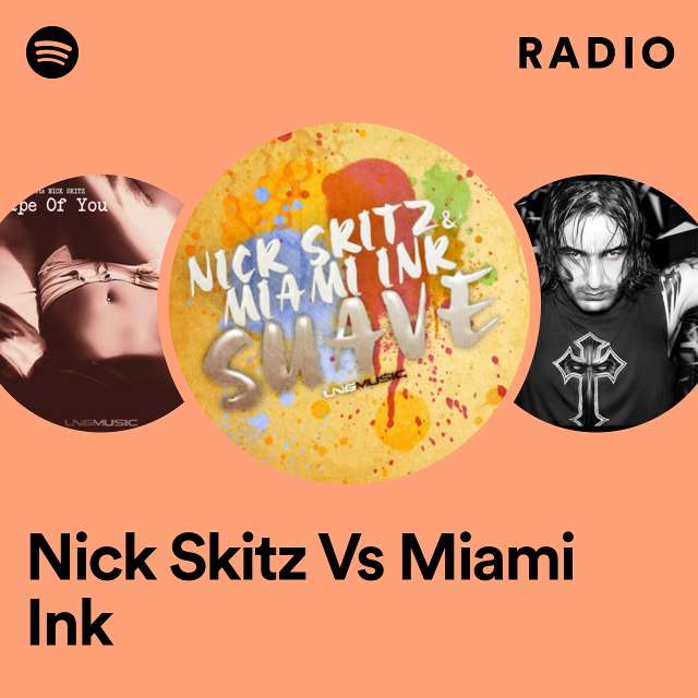 Nick Skitz Vs Miami Ink Radio