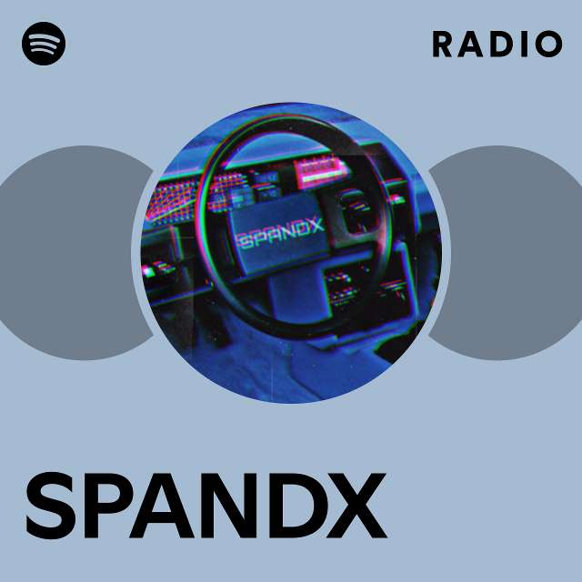 SPANDX  Spotify