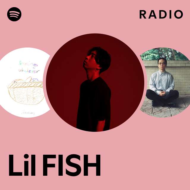 Lil FISH Radio - playlist by Spotify | Spotify