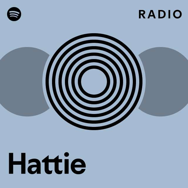 Hattie Radio - playlist by Spotify | Spotify