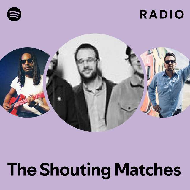 The Shouting Matches | Spotify