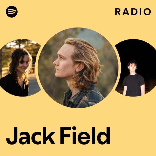 Jack Field Radio - Playlist By Spotify 