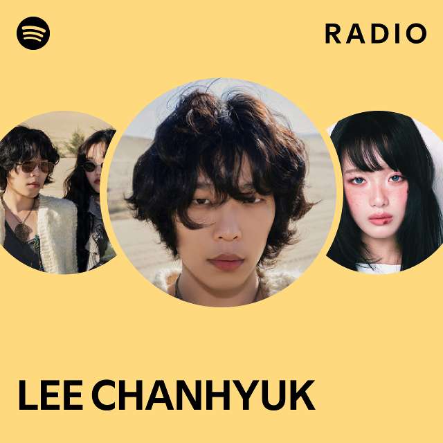 LEE CHANHYUK Radio - playlist by Spotify | Spotify