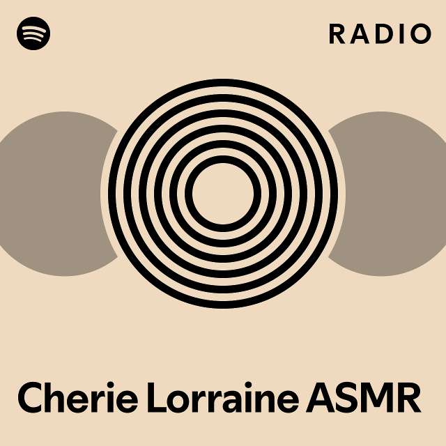 Cherie Lorraine ASMR Radio - playlist by Spotify | Spotify