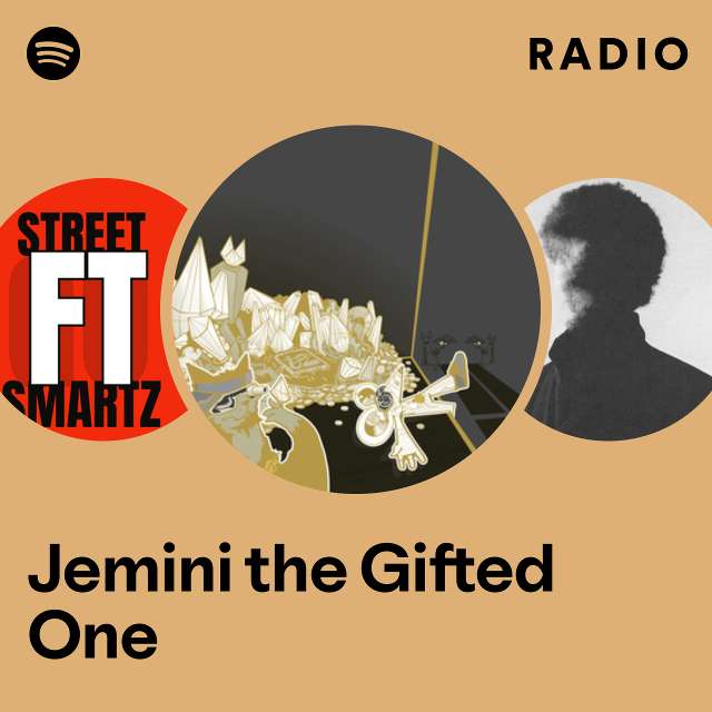 Jemini the Gifted One Radio - playlist by Spotify | Spotify