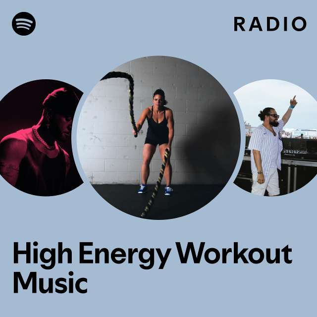 high-energy-workout-music-radio-playlist-by-spotify-spotify