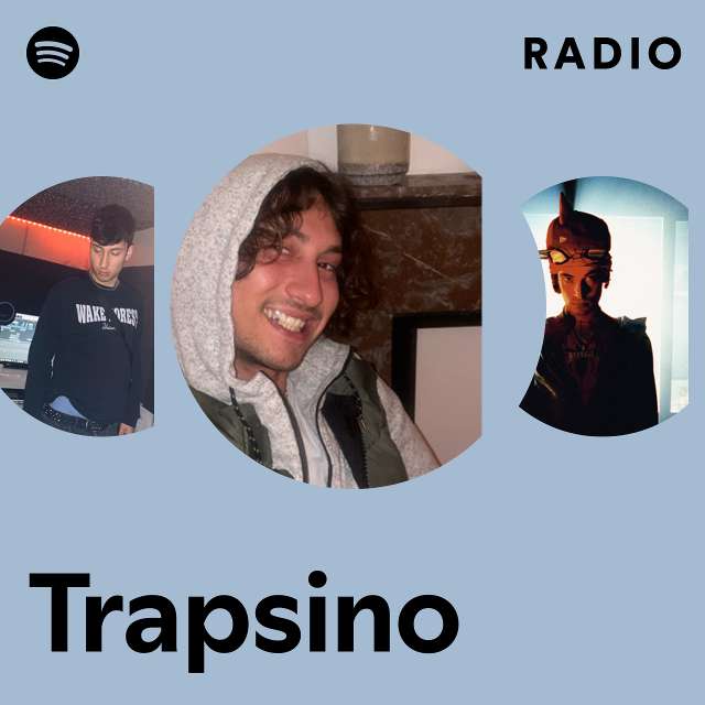 Trapsino Radio - playlist by Spotify