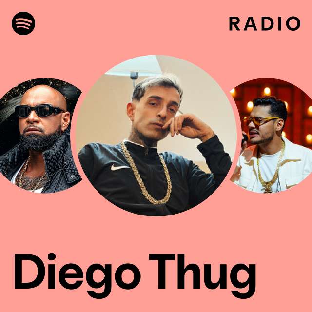 Diego Thug Radio - playlist by Spotify | Spotify