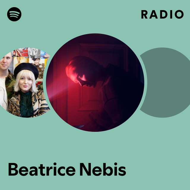 Beatrice Nebis Radio playlist by Spotify Spotify