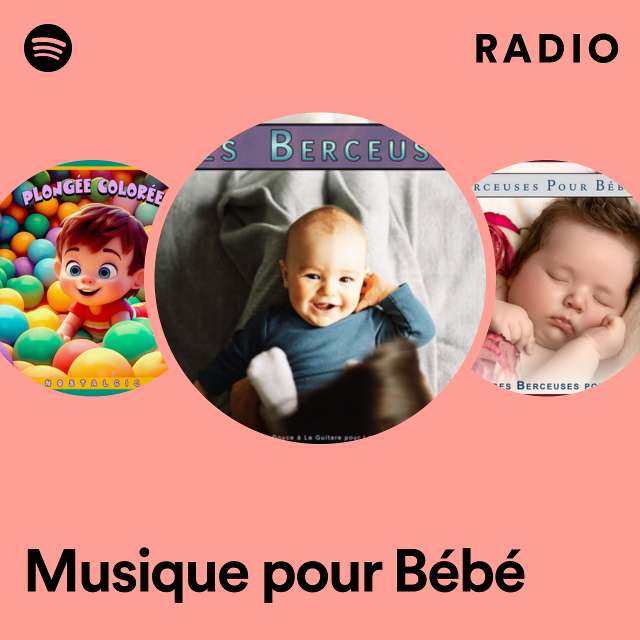 Musique pour Bébé Radio - playlist by Spotify