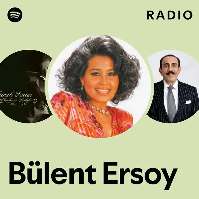 Bülent Ersoy Radio Playlist By Spotify Spotify