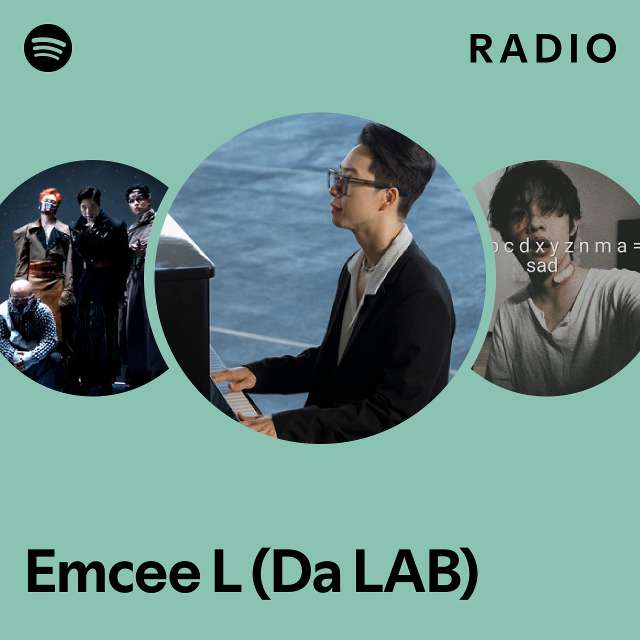 Emcee L (Da LAB) Radio playlist by Spotify Spotify