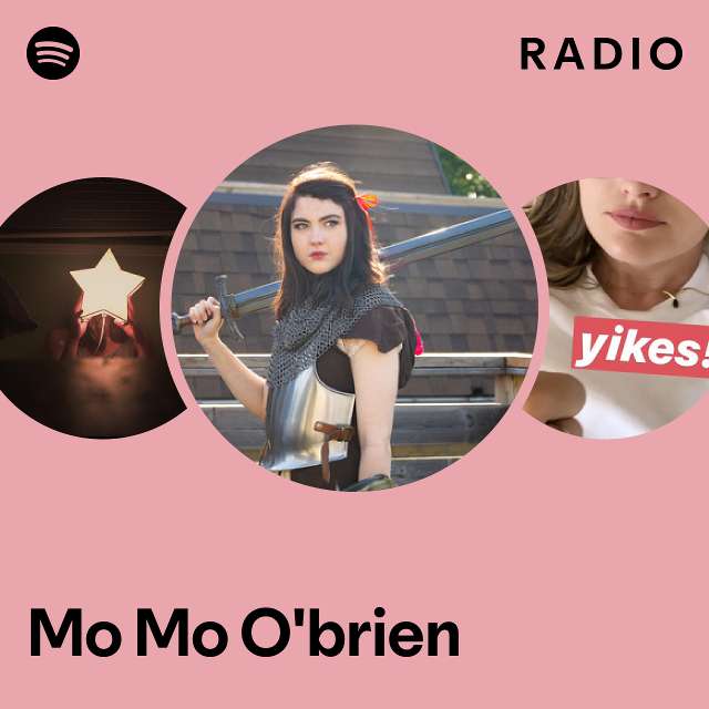 Mo Mo O'brien Radio playlist by Spotify Spotify