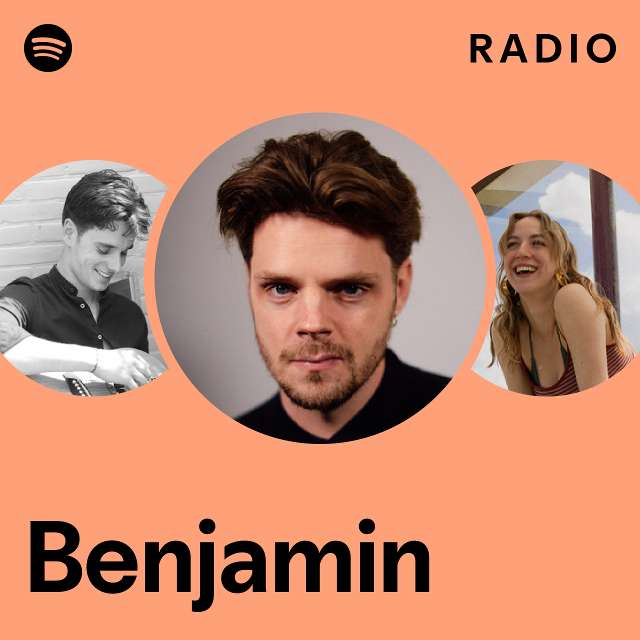 Benjamin Radio - playlist by Spotify | Spotify