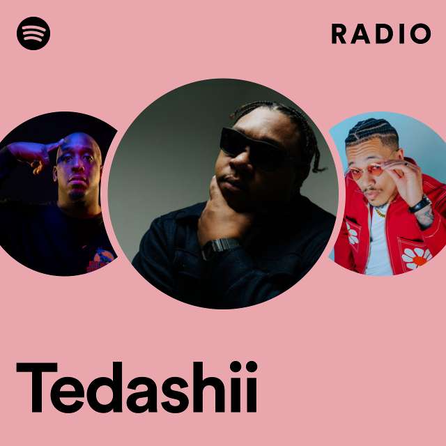 Tedashii Radio - playlist by Spotify | Spotify
