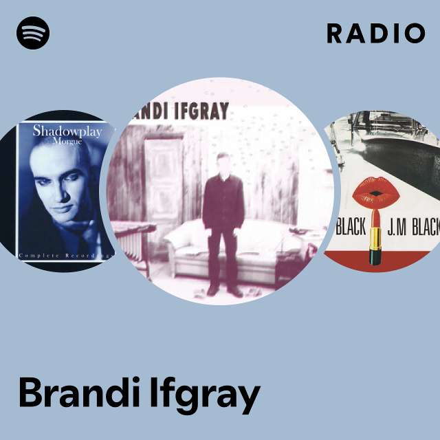 Brandi Ifgray | Spotify