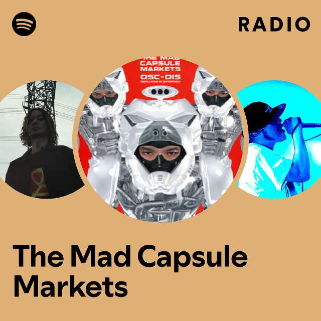 The Mad Capsule Markets | Spotify