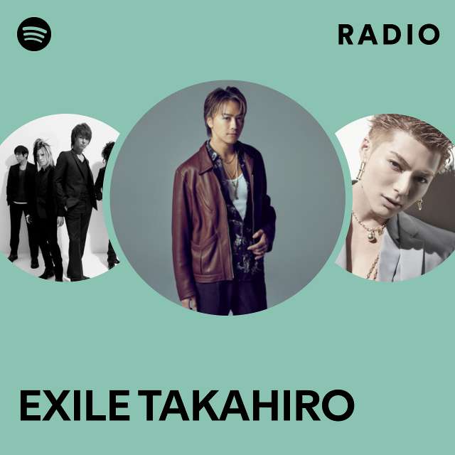 EXILE TAKAHIRO | Spotify