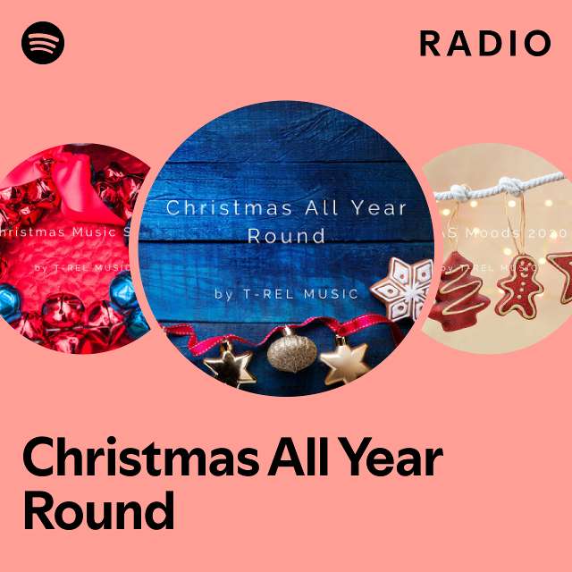 Christmas All Year Round Radio - playlist by Spotify | Spotify