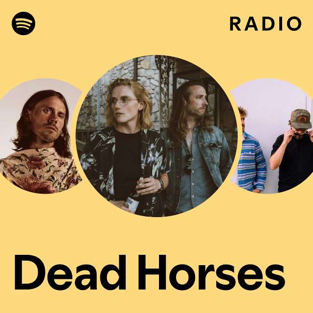 Dead Horses Radio playlist by Spotify Spotify