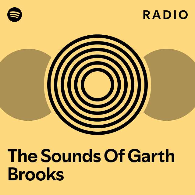 The Sounds Of Garth Brooks Radio playlist by Spotify Spotify