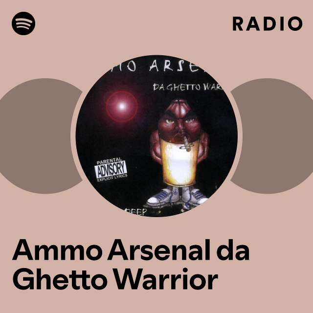 Ammo Arsenal da Ghetto Warrior | Spotify